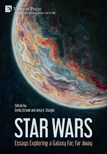 Star Wars: Essays Exploring a Galaxy Far, Far Away