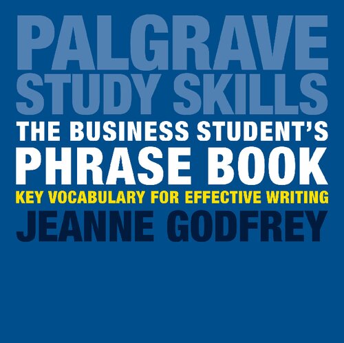 The Business Student's Phrase Book: Key Vocabulary for Effective Writing