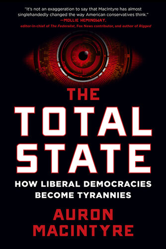 The Total State - How Liberal Democracies Become Tyrannies