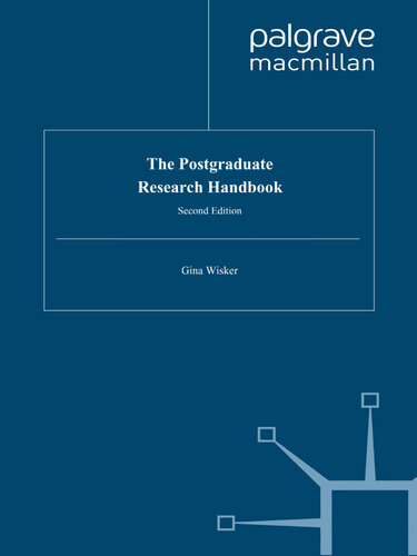 The Postgraduate Research Handbook: Succeed with your MA, MPhil, EdD and PhD (Macmillan Research Skills, 16)