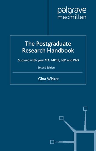 The Postgraduate Research Handbook: Succeed with your MA, MPhil, EdD and PhD (Macmillan Research Skills, 16)