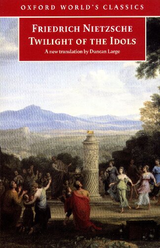Twilight of the Idols: or How to Philosophize with a Hammer (Oxford World's Classics)
