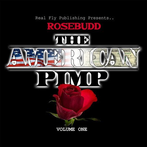 Rosebudd - The American Pimp, Volume One