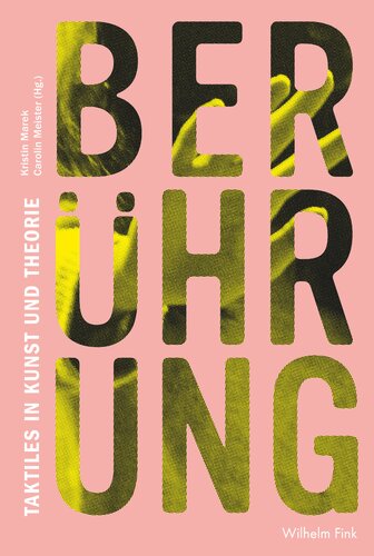 Berührung: Taktiles in Kunst und Theorie