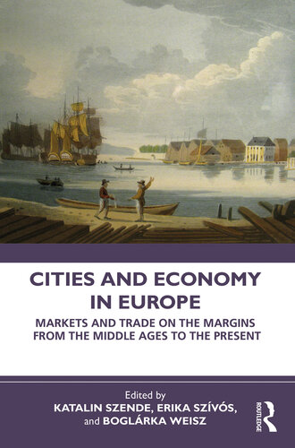 Cities and Economy in Europe: Markets and Trade on the Margins from the Middle Ages to the Present