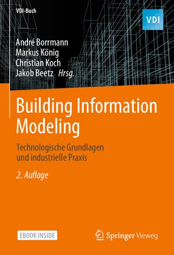 Building Information Modeling - Technologische Grundlagen und industrielle Praxis