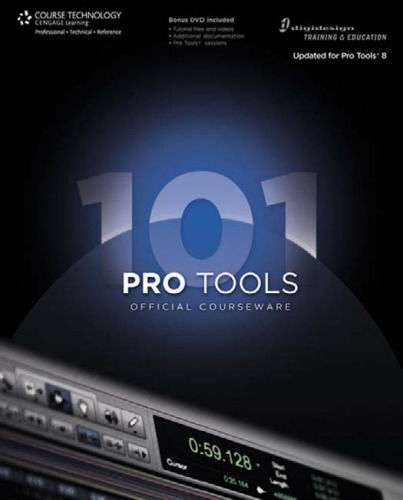 Pro Tools 101 Official Courseware, Version 8 (Artistpro)