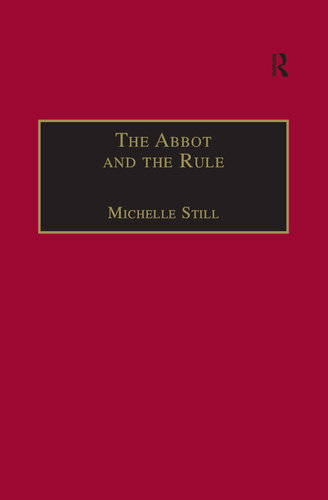The Abbot and the Rule: Religious Life at St Albans, 1290–1349 (Church, Faith and Culture in the Medieval West)