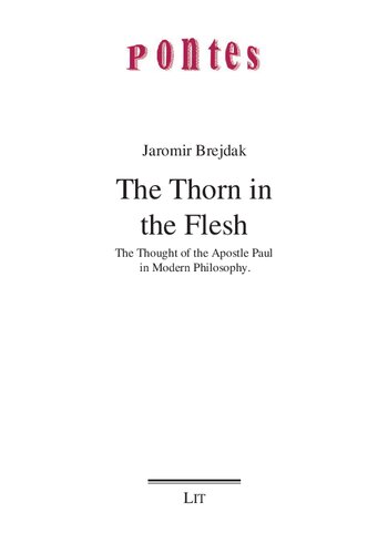 The Thorn in the Flesh: The Thought of the Apostle Paul in Modern Philosophy (66) (Pontes)