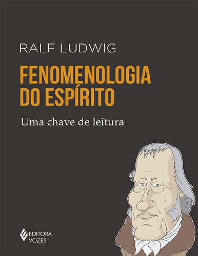 Fenomenologia do espírito: Uma chave de leitura