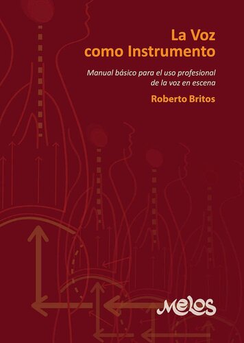 La voz como instrumento: manual básico para el uso profesional de la voz en escena.