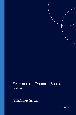 Yeats And The Drama Of Sacred Space.(Costerus NS 116)