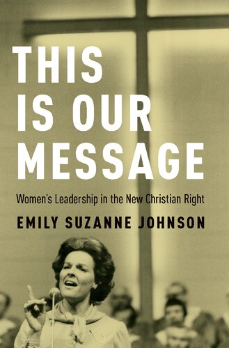 This Is Our Message: Women's Leadership in the New Christian Right