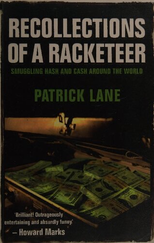 Recollections of a Racketeer: Smuggling Hash and Cash Around the World