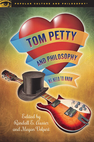 Tom Petty and Philosophy: We Need to Know (Popular Culture and Philosophy, 124)