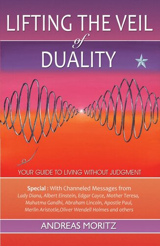 Lifting the Veil of Duality: How to be Free and Without Judgment