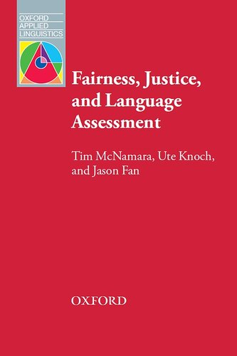 Fairness, Justice and Language Assessment (Oxford Applied Linguistics)