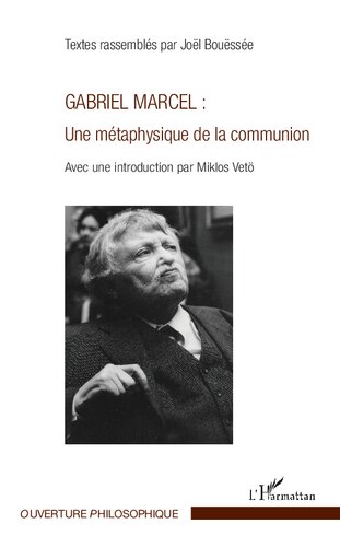Gabriel Marcel: une métaphysique de la communion