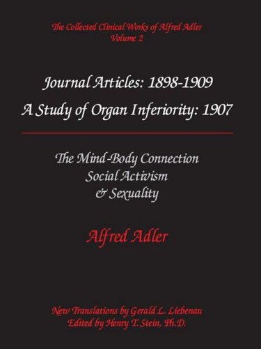 The Collected Clinical Works of Alfred Adler, Volume 2 - Journal Articles: 1898-1909