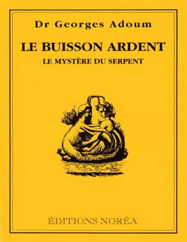 Le buisson ardent. Le mystère du serpent