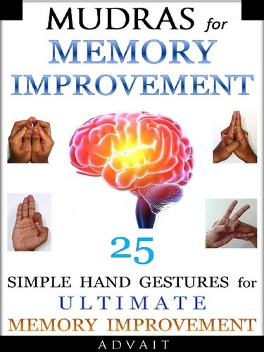 Mudras for memory improvement. 25 simple hand gestures for ultimate memory improvement
