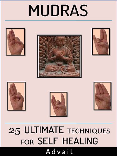 Mudras. 25 ultimate techniques for self healing