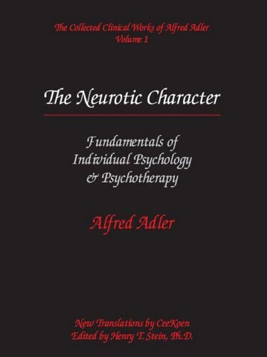 The Collected Clinical Works of Alfred Adler, Volume 1: The Neurotic Character