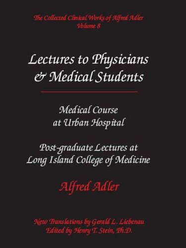 The Collected Clinical Works of Alfred Adler, Volume 8 - Lectures to Physicians & Medical Students