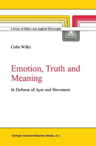Emotion, Truth and Meaning: In Defense of Ayer and Stevenson