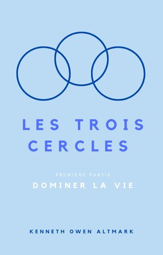Les trois cercles 01 Dominer la vie