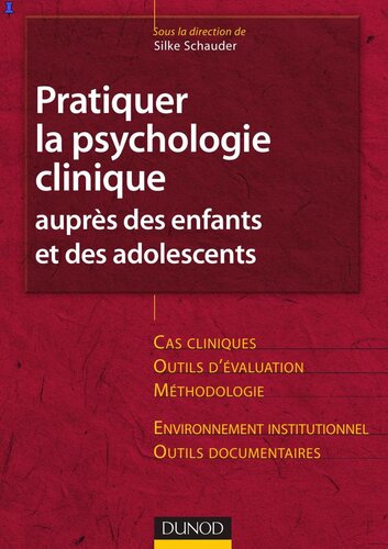 Pratiquer la psychologie clinique: auprès des enfants et des adolescents