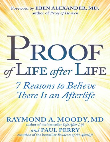 Proof of Life after Life; 7 Reasons to Believe There Is an Afterlife