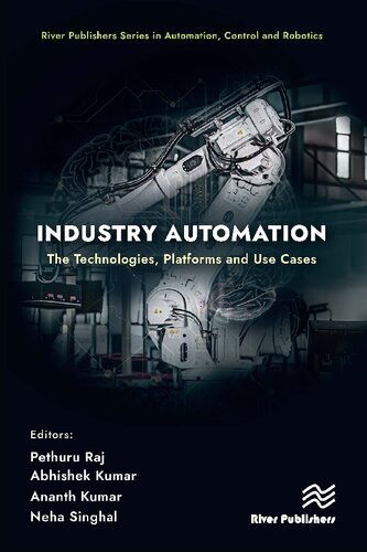 Industry Automation: The Technologies, Platforms and Use Cases (River Publishers Series in Automation, Control and Robotics)