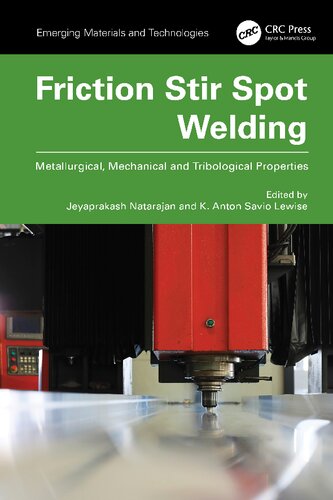 Friction Stir Spot Welding Metallurgical, Mechanical and Tribological Properties