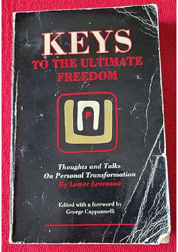 Keys to the Ultimate Freedom: Thoughts and Talks on Personal Transformation