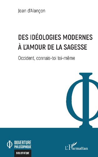 Des idéologies modernes à l'amour de la sagesse: Occident, connais-toi toi-même