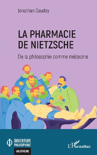 La pharmacie de Nietzsche: De la philosophie comme médecine