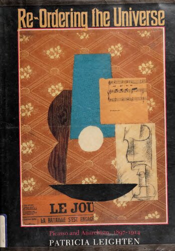 Re-Ordering the Universe: Picasso and Anarchism, 1897-1914