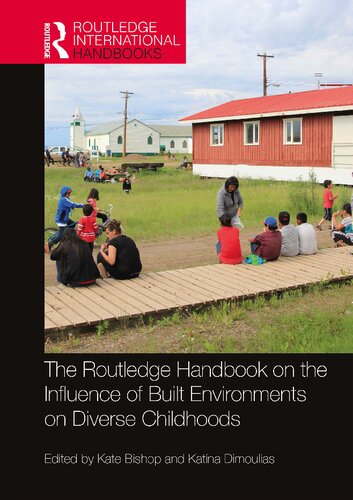 The Routledge Handbook on the Influence of Built Environments on Diverse Childhoods (Routledge International Handbooks)
