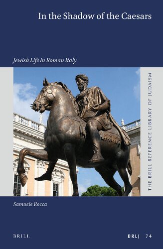 In the Shadow of the Caesars: Jewish Life in Roman Italy (The Brill Reference Library of Judaism, 74)