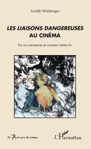 Les Liaisons dangereuses au cinéma: par où commencer et comment mettre fin