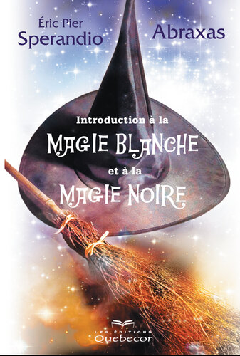 Initiation à la magie blanche et à la magie noire