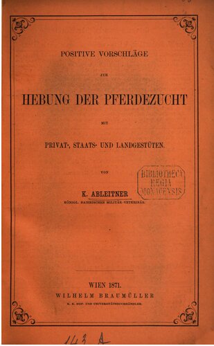 Positive Vorschläge zur Hebung der Pferdezucht mit Privat-, Staats- und Landgestüten