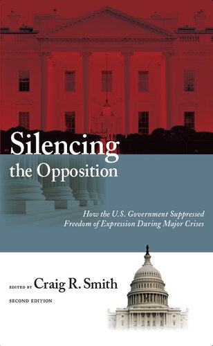 Silencing the Opposition  How the U.S. Government Suppressed Freedom of Expression During Major Crises