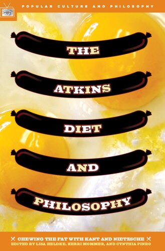 The Atkins Diet and Philosophy: Chewing the Fat with Kant and Nietzsche
