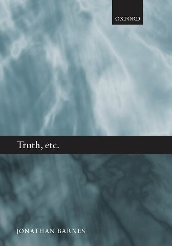 Truth, etc.: Six Lectures on Ancient Logic