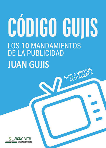 Código Gujis: Los 10 mandamientos de la Publicidad.