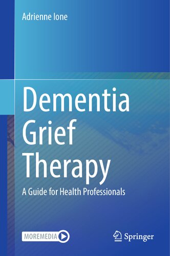 Dementia Grief Therapy: A Guide for Health Professionals