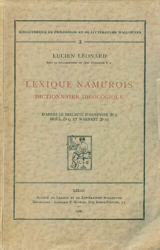 Lexique namurois; dictionnaire idéologique, d'après le dialecte d'Annevoie D³, Bioul D², et Warnant D¹⁹