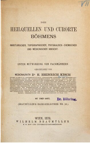 Die Heilquellen und Curorte [Kurorte] Böhmens in historischer, topographischer, physikalisch-chemischer und medicinischer [medizinischer] Hinsicht